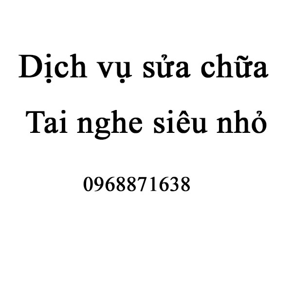 Dịch vụ sửa chữa tai nghe siêu nhỏ
