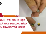 So sánh Tai nghe hạt đậu và Hạt từ: Loại nào ngụy trang tốt hơn?