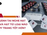 Lưu ý VÀNG khi sạc pin Tai nghe siêu nhỏ để kéo dài tuổi thọ thiết bị