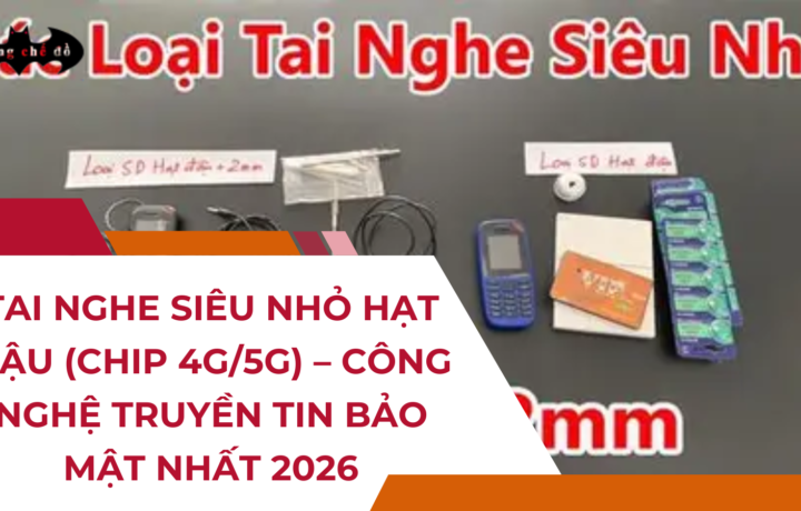 Tai nghe siêu nhỏ hạt đậu (Chip 4G/5G) – Công nghệ truyền tin bảo mật nhất 2026