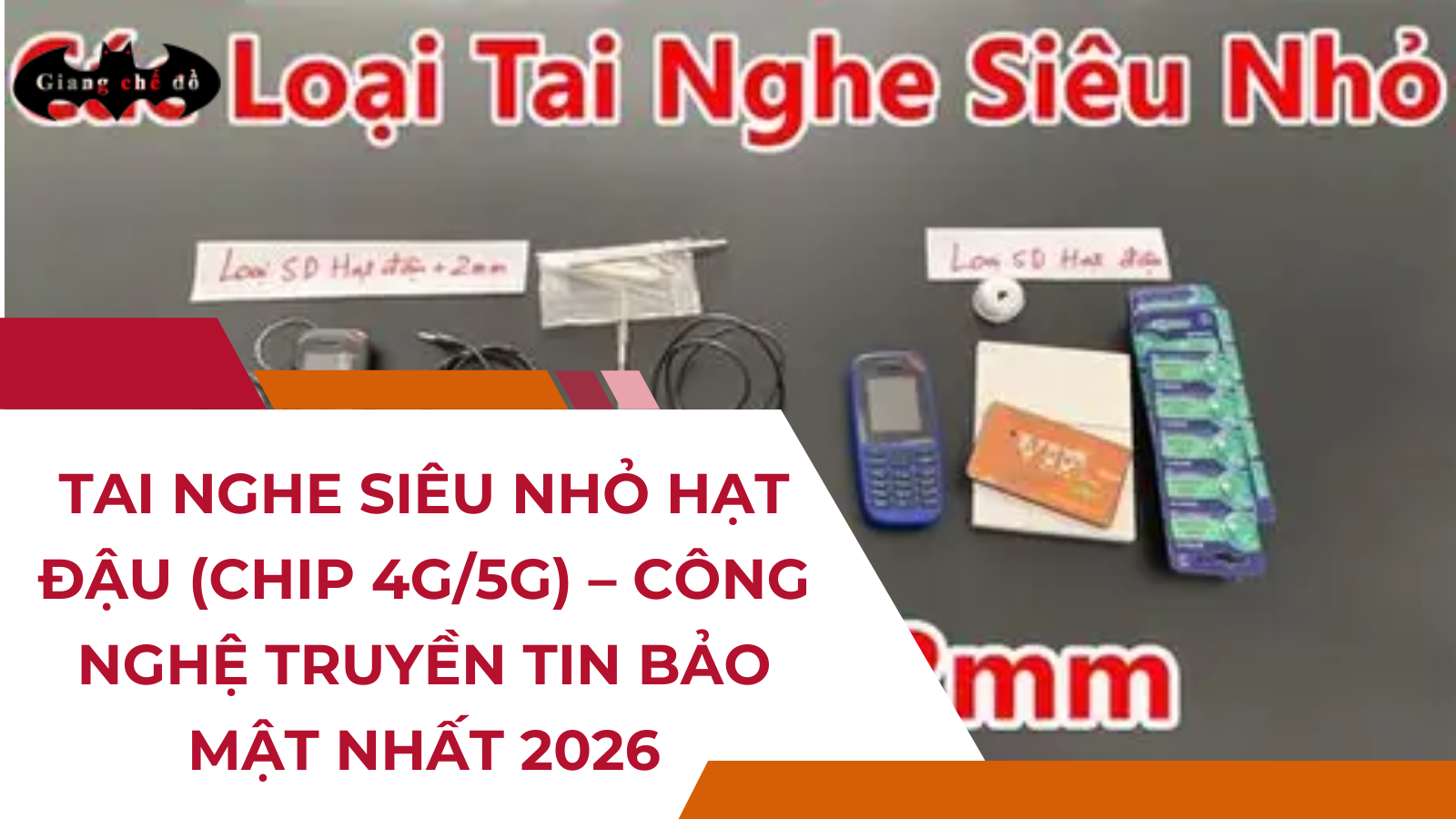 Tai nghe siêu nhỏ hạt đậu (Chip 4G/5G) – Công nghệ truyền tin bảo mật nhất 2026