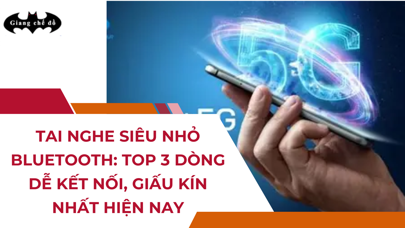 Tai nghe công nghệ 5G/Nano Chip: Có gì vượt trội so với các loại cũ?