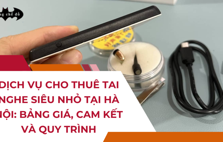 Dịch vụ cho thuê tai nghe siêu nhỏ tại Hà Nội: Bảng giá, cam kết và quy trình