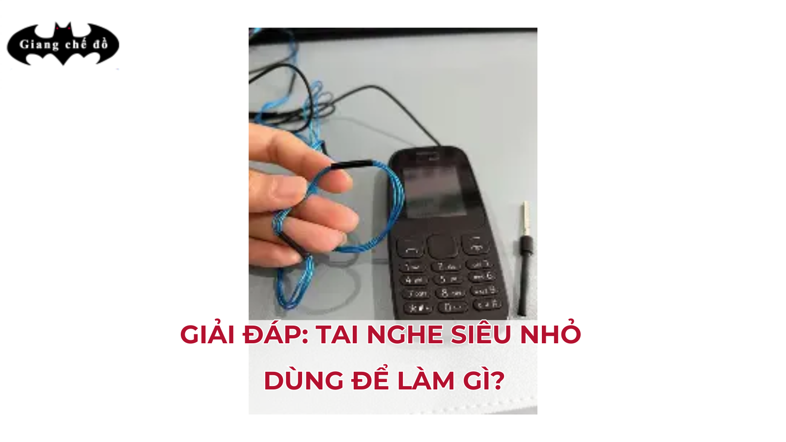 Giải đáp: Tai nghe siêu nhỏ dùng để làm gì?