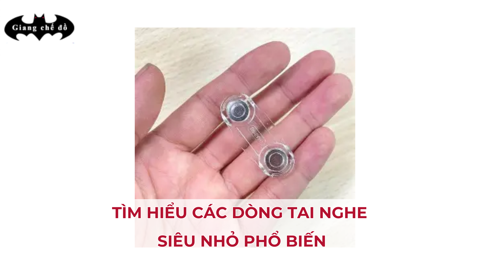 Tìm hiểu các dòng tai nghe siêu nhỏ phổ biến
