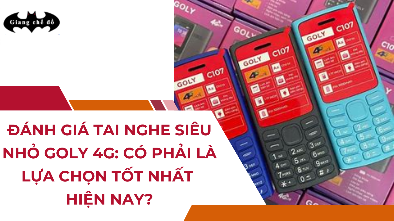 Đánh giá Tai nghe siêu nhỏ Goly 4G: Có phải là lựa chọn tốt nhất hiện nay?