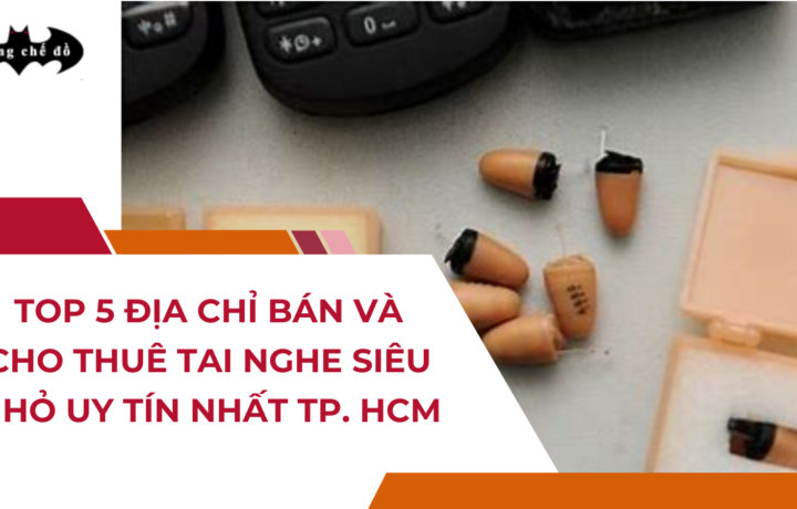 Top 5 địa chỉ Bán và Cho thuê Tai nghe siêu nhỏ UY TÍN nhất TP. HCM