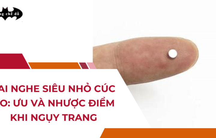 Tai nghe siêu nhỏ cúc áo: Ưu và nhược điểm khi ngụy trang