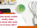 Công nghệ chống nhiễu trên Tai nghe siêu nhỏ: có gì khác biệt?