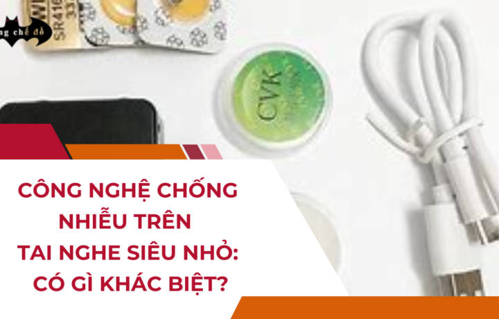 Công nghệ chống nhiễu trên Tai nghe siêu nhỏ: có gì khác biệt?