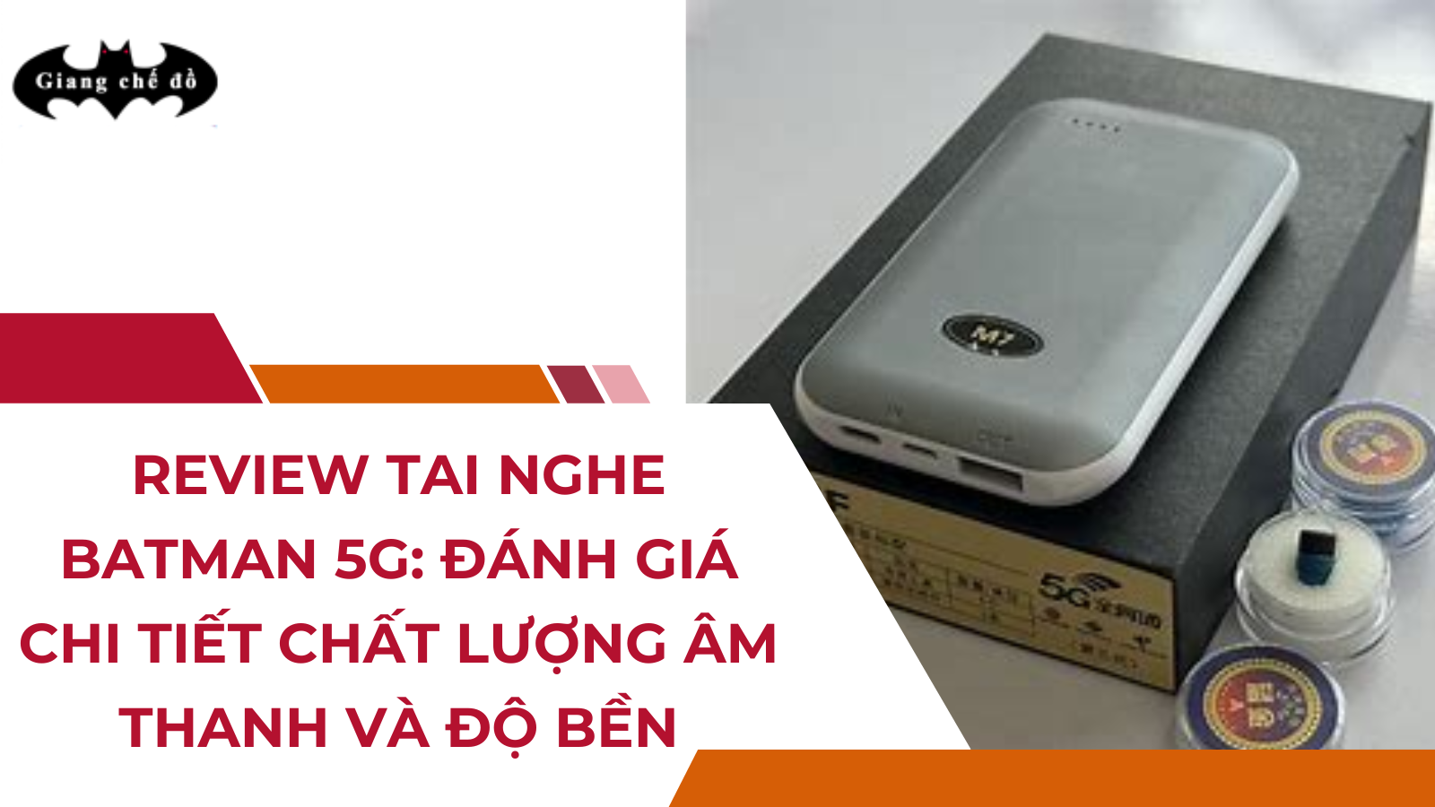 Review Tai nghe Batman 5G: Đánh giá chi tiết chất lượng âm thanh và độ bền