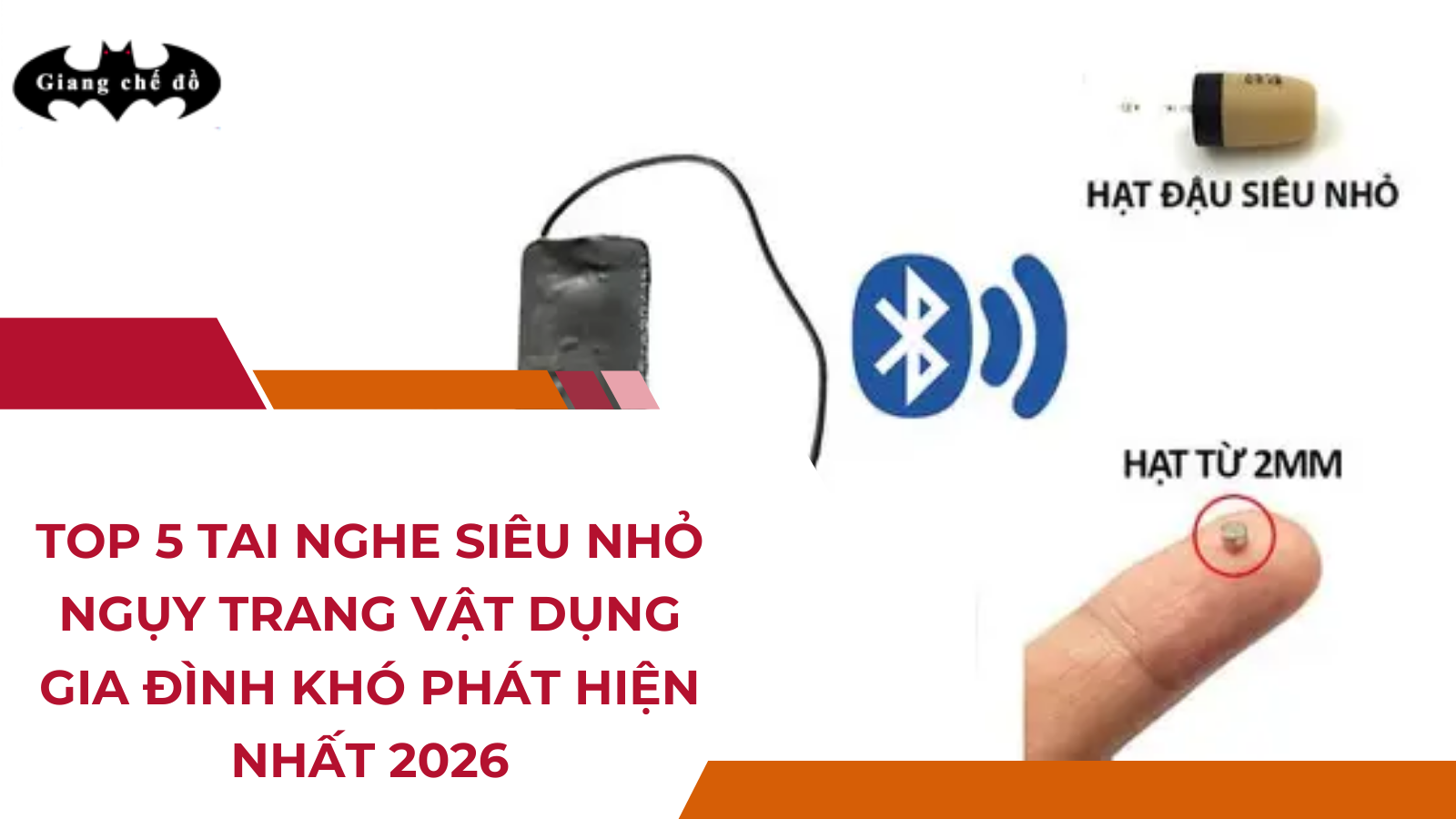 Top 5 tai nghe siêu nhỏ ngụy trang vật dụng gia đình khó phát hiện nhất 2026