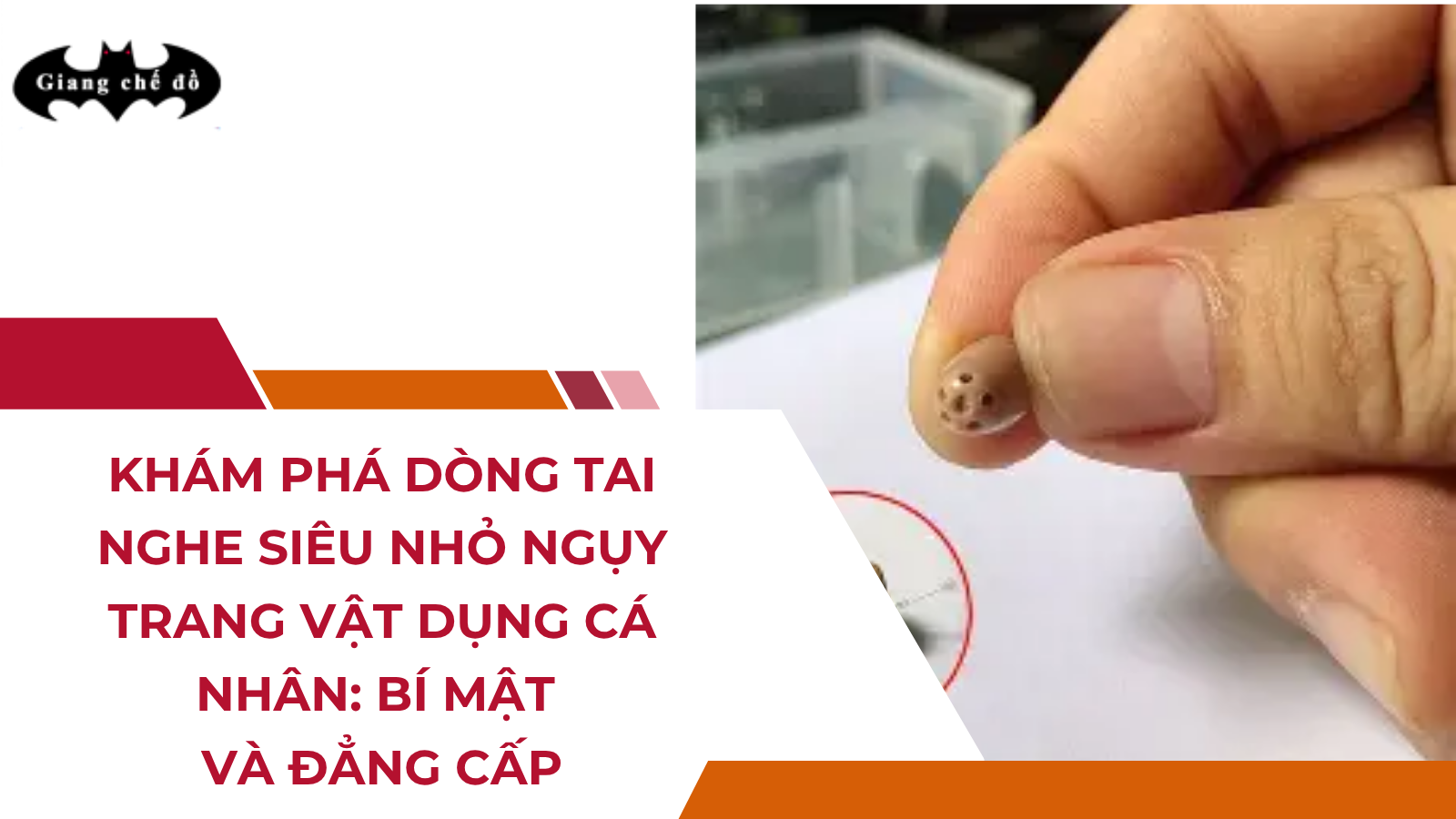 Khám phá dòng tai nghe siêu nhỏ ngụy trang vật dụng cá nhân: Bí mật và đẳng cấp