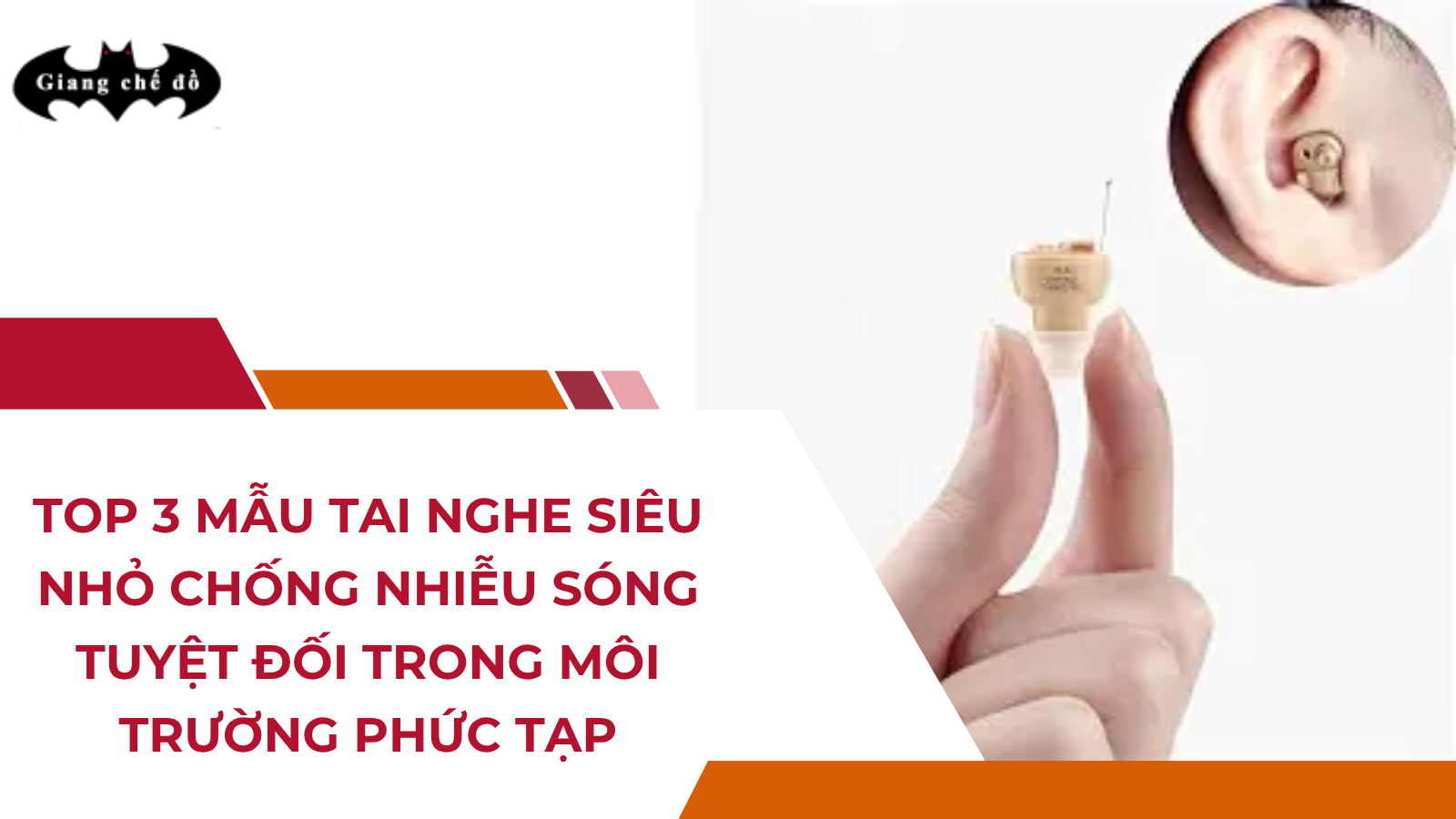 Top 3 mẫu tai nghe siêu nhỏ chống nhiễu sóng tuyệt đối trong môi trường phức tạp