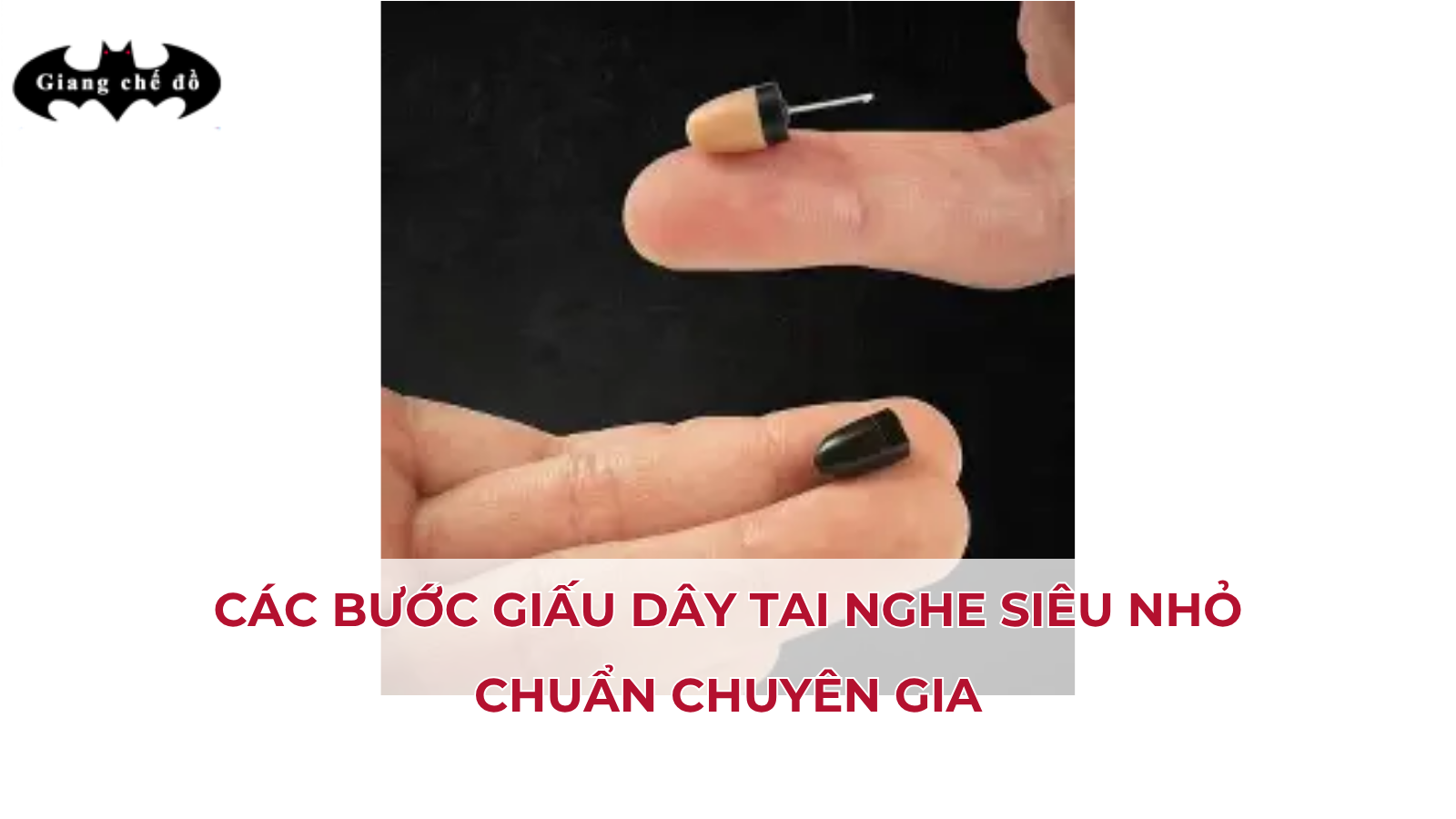 Các bước giấu dây tai nghe siêu nhỏ chuẩn chuyên gia