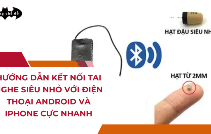 Hướng dẫn kết nối tai nghe siêu nhỏ với điện thoại Android và iPhone cực nhanh
