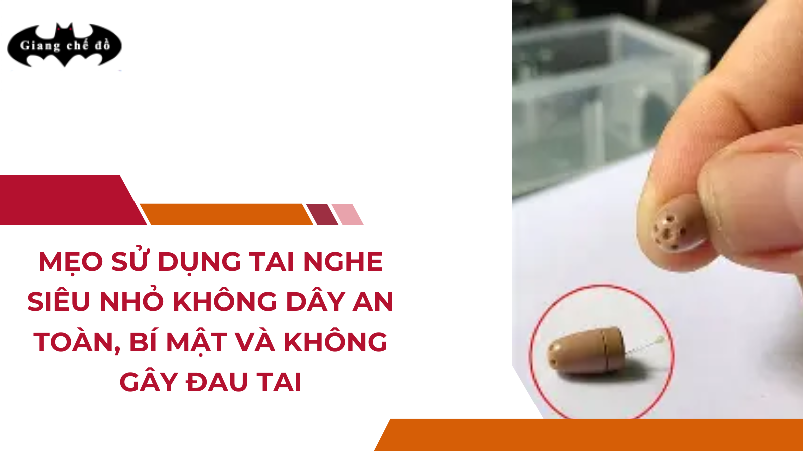 Mẹo sử dụng tai nghe siêu nhỏ không dây an toàn, bí mật và không gây đau tai