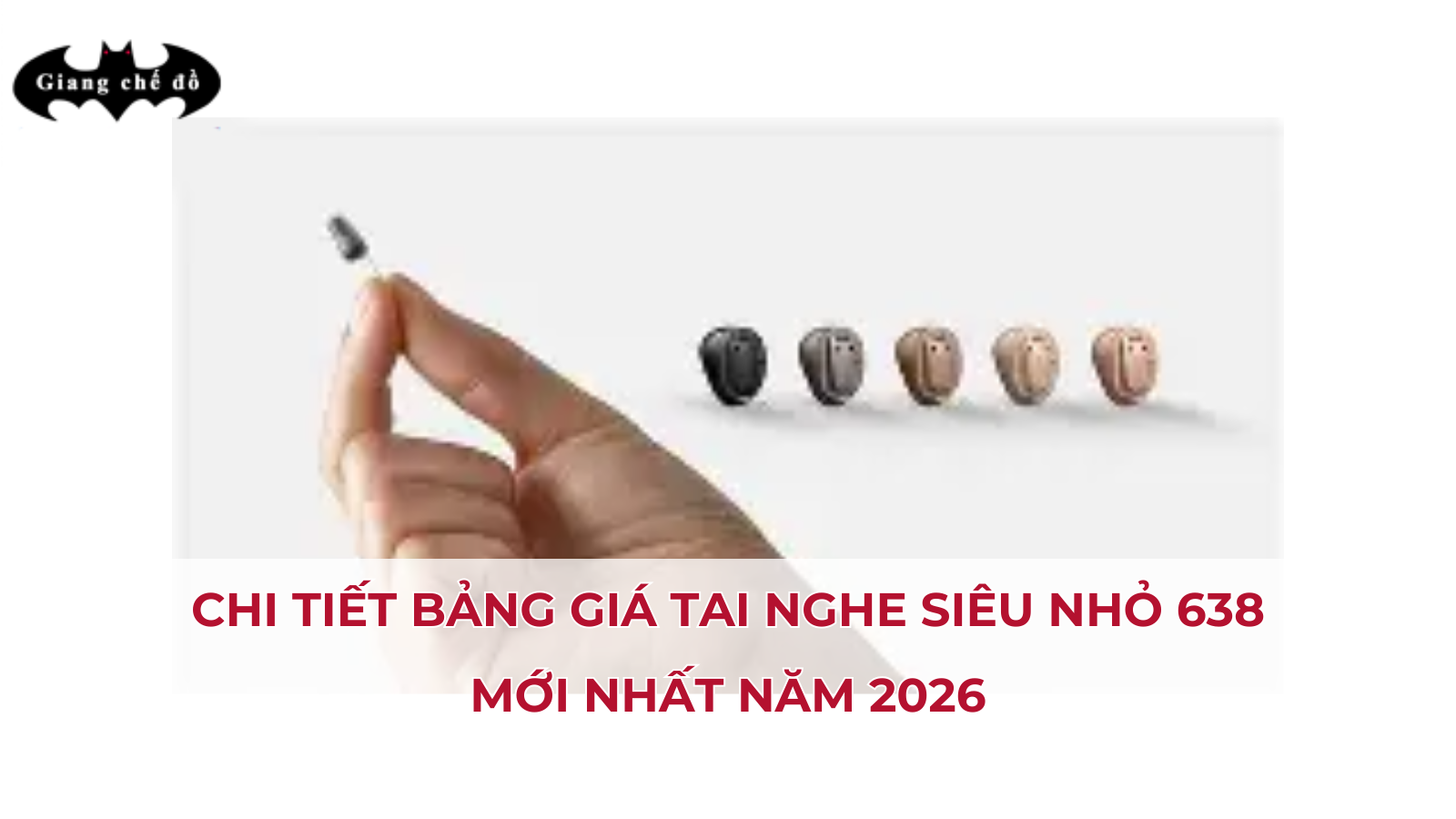 Chi tiết bảng giá tai nghe siêu nhỏ 638 mới nhất năm 2026