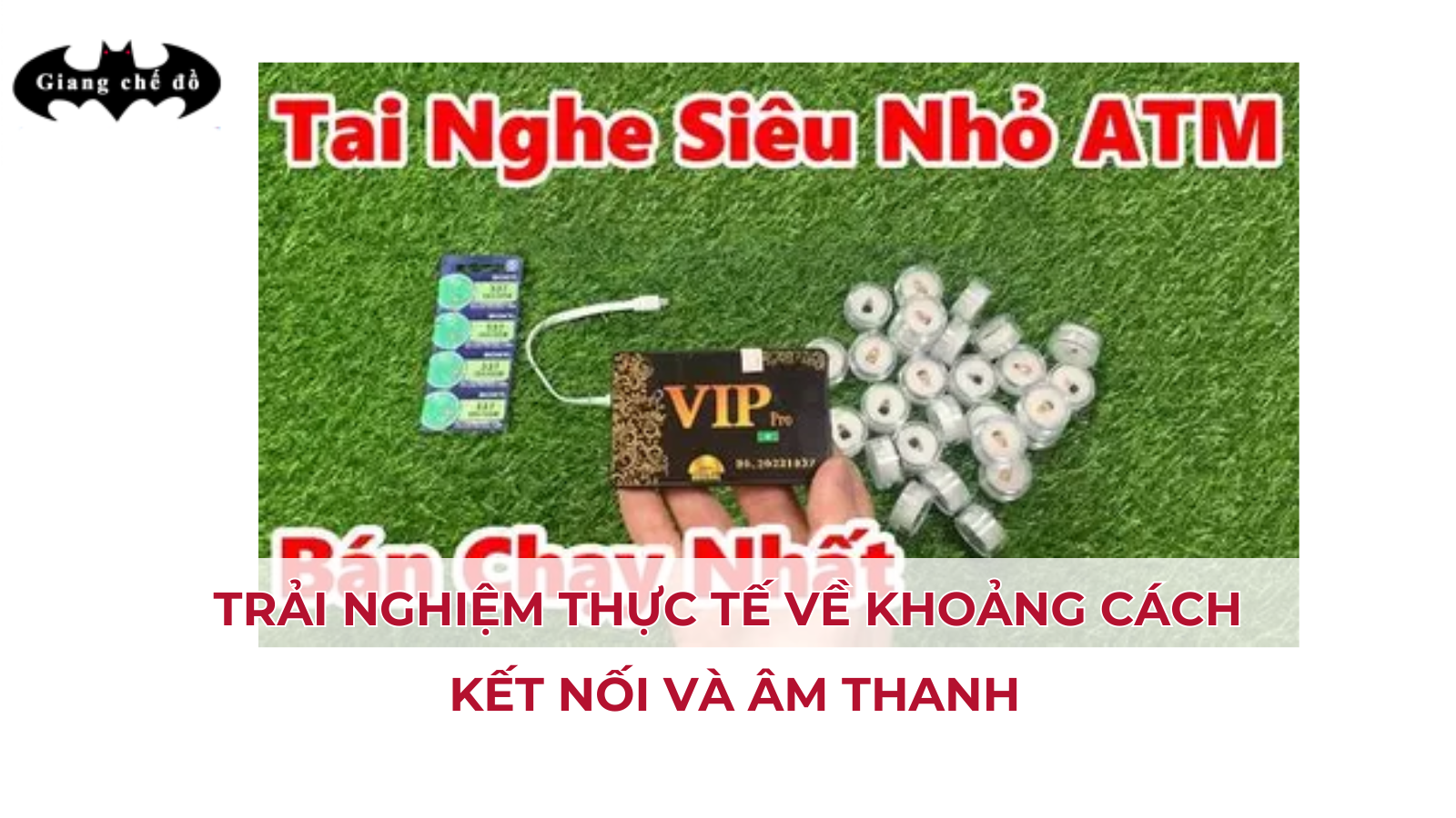 Trải nghiệm thực tế về khoảng cách kết nối và âm thanh