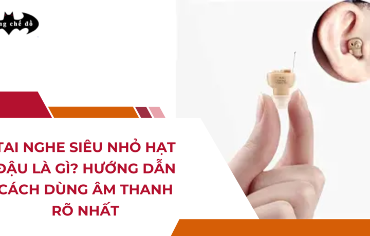 Tai Nghe Siêu Nhỏ Hạt Đậu Là Gì? Hướng Dẫn Cách Dùng Âm Thanh Rõ Nhất