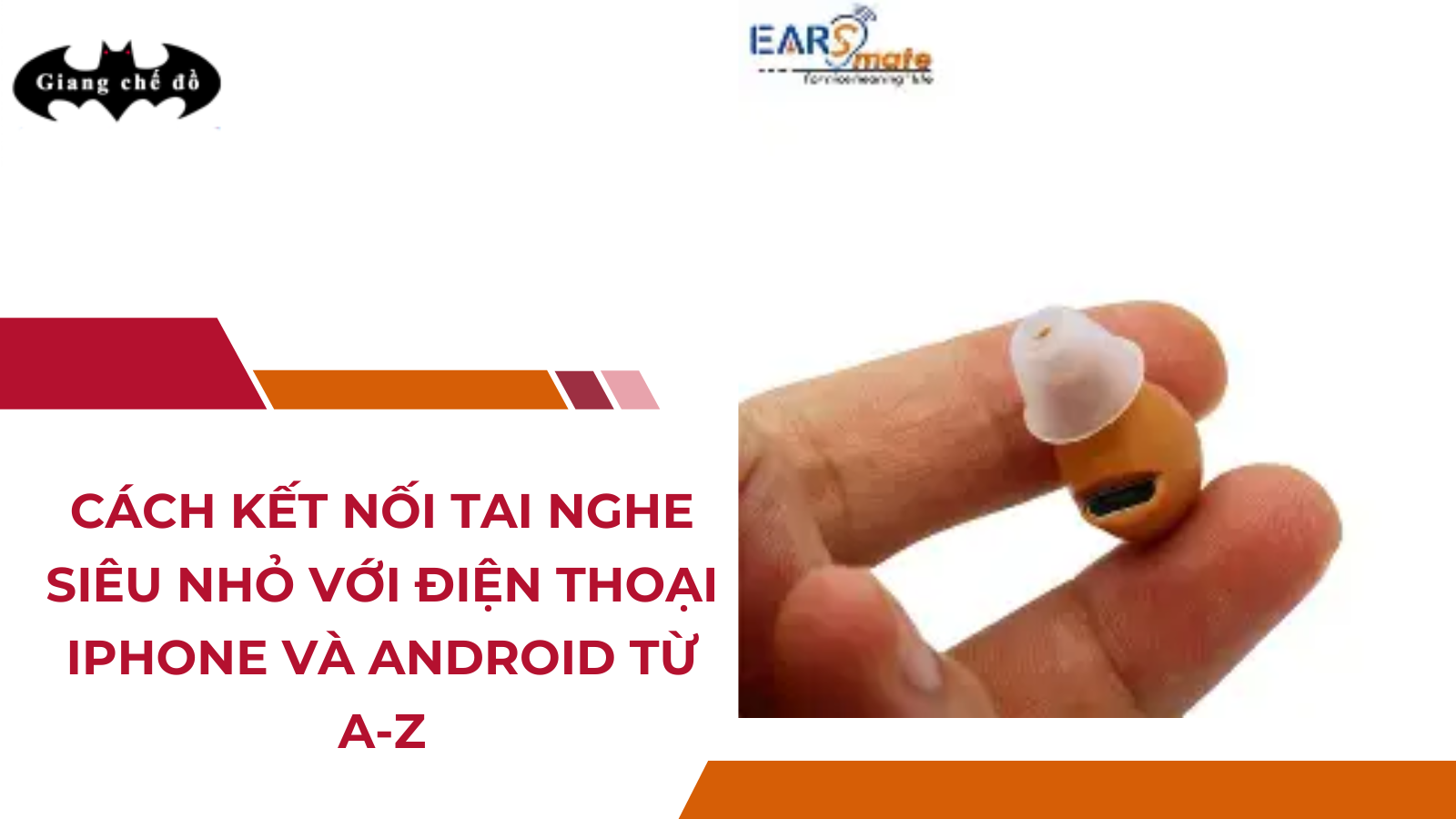 Cách Kết Nối Tai Nghe Siêu Nhỏ Với Điện Thoại iPhone Và Android Từ A-Z