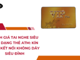 Đánh Giá Tai Nghe Siêu Nhỏ Dạng Thẻ ATM: Kín Đáo, Kết Nối Không Dây Siêu Đỉnh