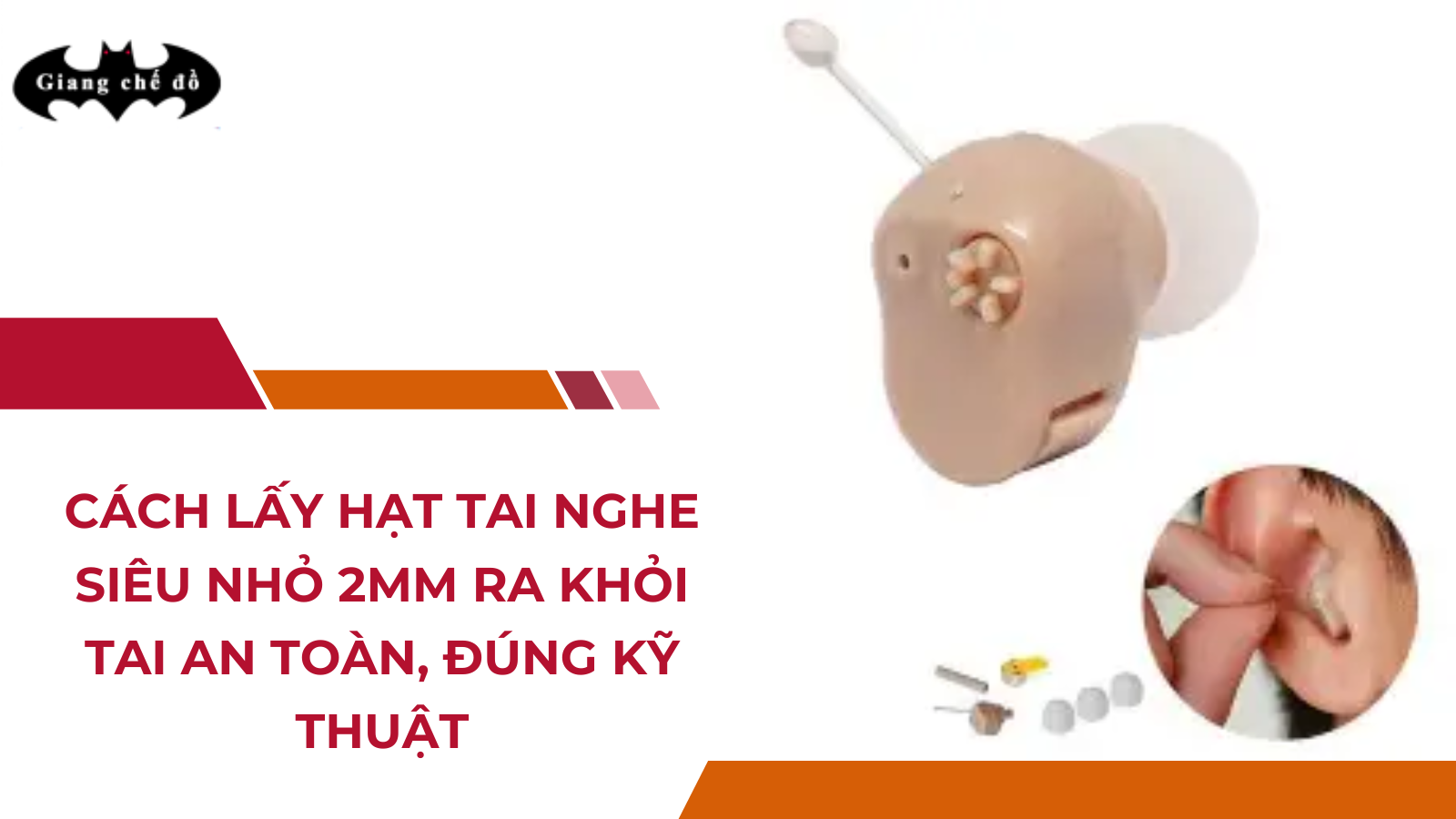 Cách Lấy Hạt Tai Nghe Siêu Nhỏ 2mm Ra Khỏi Tai An Toàn, Đúng Kỹ Thuật