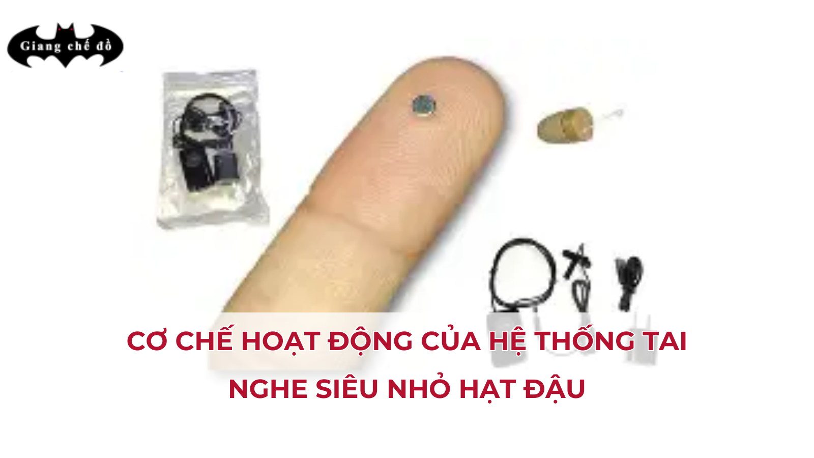 Cơ chế hoạt động của hệ thống tai nghe siêu nhỏ hạt đậu