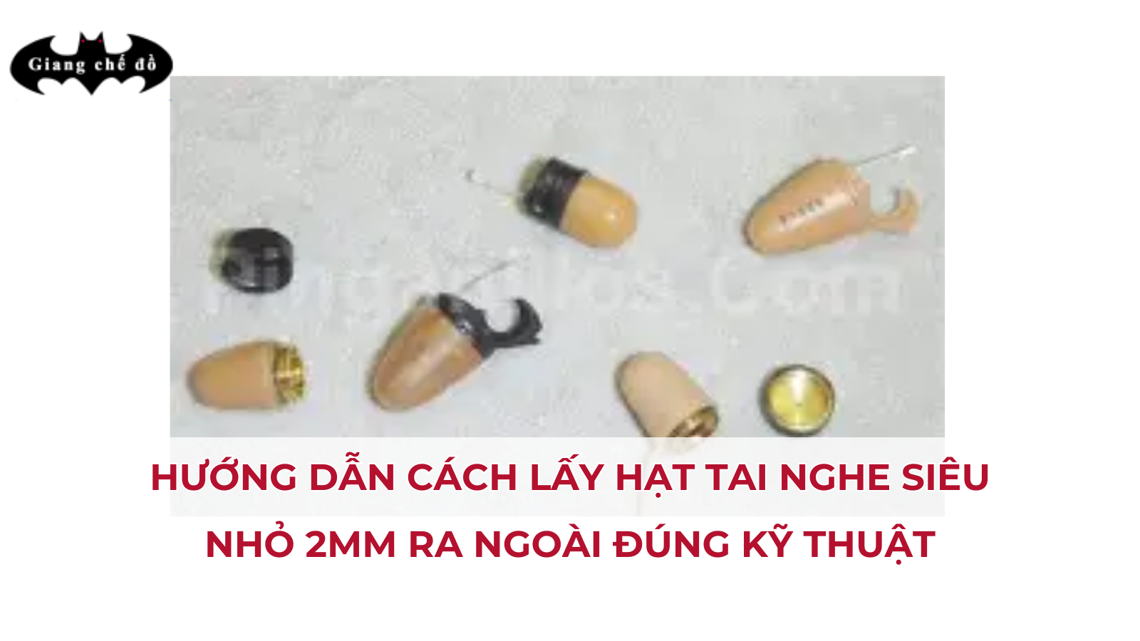 Hướng dẫn cách lấy hạt tai nghe siêu nhỏ 2mm ra ngoài đúng kỹ thuật