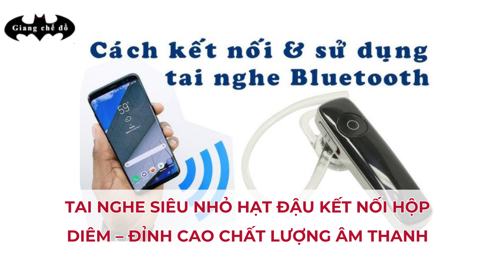 Tai nghe siêu nhỏ hạt đậu kết nối hộp diêm – Đỉnh cao chất lượng âm thanh